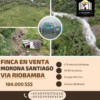 Gran oportunidad en Morona Santiago  Finca de 55 hectáreas en venta, ubicada en la vía Riobamba, a solo 15 minutos de Macas y 2h30 de Riobamba