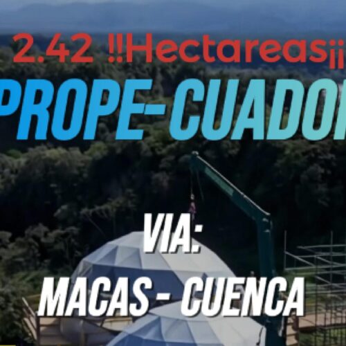 Sucúa - Arapicos (2.4 Hectareas MACAS - CUENCA)