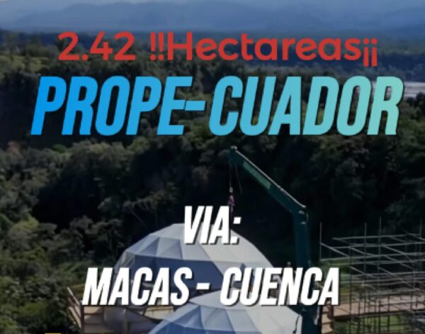 Sucúa - Arapicos (2.4 Hectareas MACAS - CUENCA)